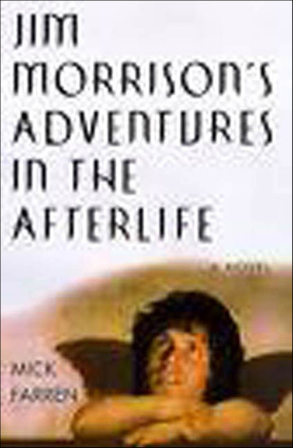 Jim Morrison’s Adventures in the Afterlife, Mick Farren