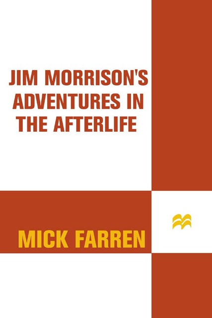 Jim Morrison’s Adventures in the Afterlife, Mick Farren