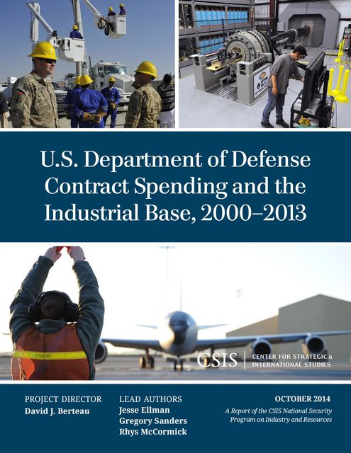 U.S. Department of Defense Contract Spending and the Industrial Base, 2000–2013, Gregory Sanders, Jesse Ellman, Rhys McCormick