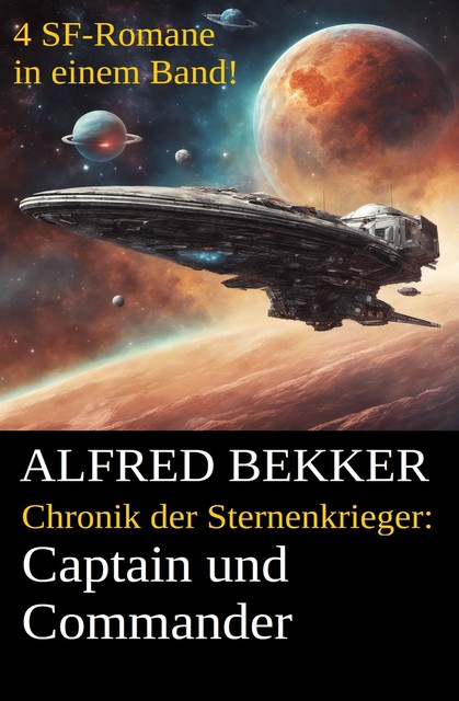 Chronik der Sternenkrieger – Captain und Commander, Alfred Bekker