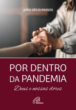 Por dentro da pandemia, João Décio Passos