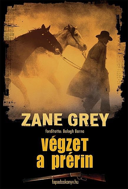 Végzet a prérin, Zane Grey