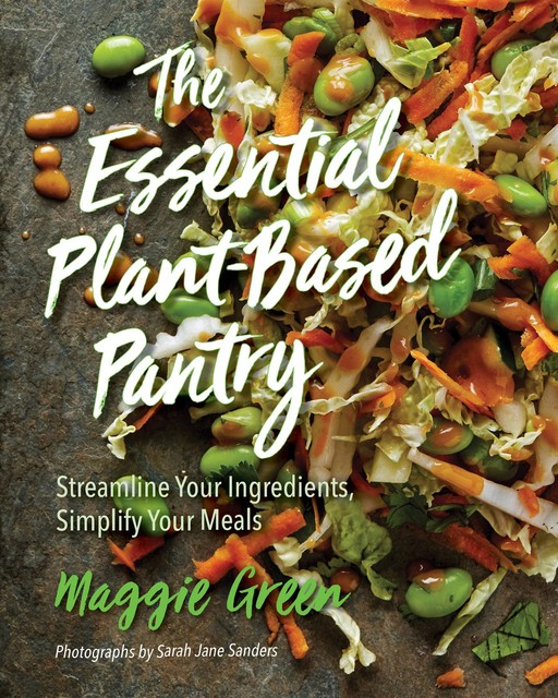 The Essential Plant-Based Pantry, Maggie Green