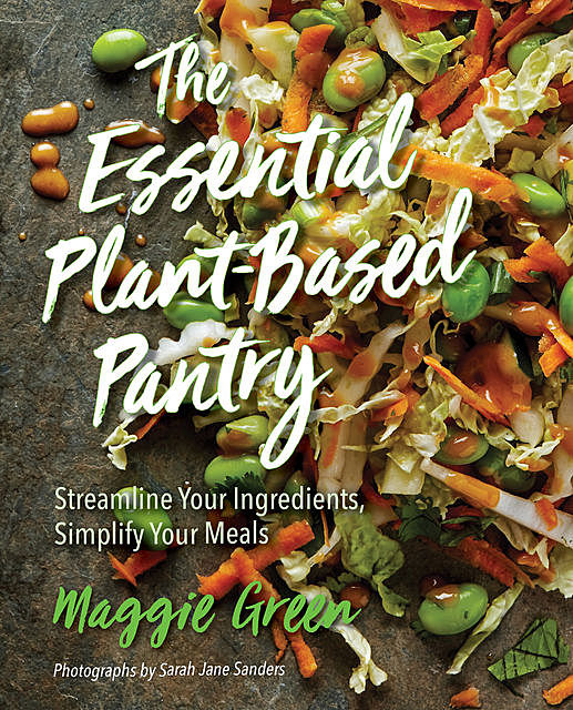 The Essential Plant-Based Pantry, Maggie Green