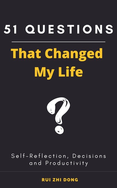 51 Questions That Changed My Life, Rui Zhi Dong