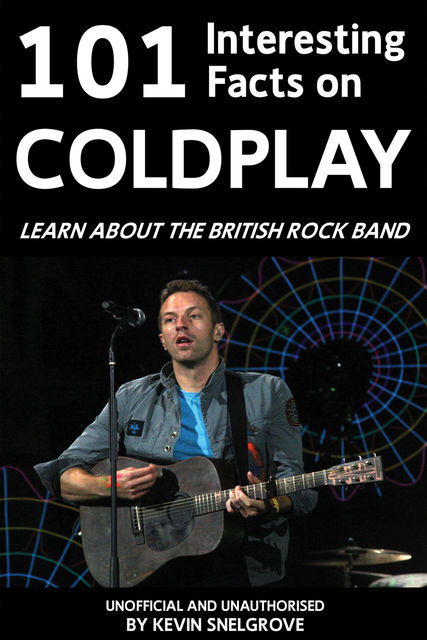 101 Interesting Facts on Coldplay, Kevin Snelgrove