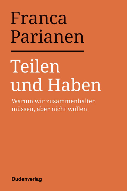 Teilen und Haben, Franca Parianen