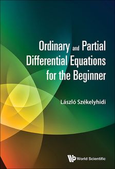 Ordinary and Partial Differential Equations for the Beginner, László Székelyhidi