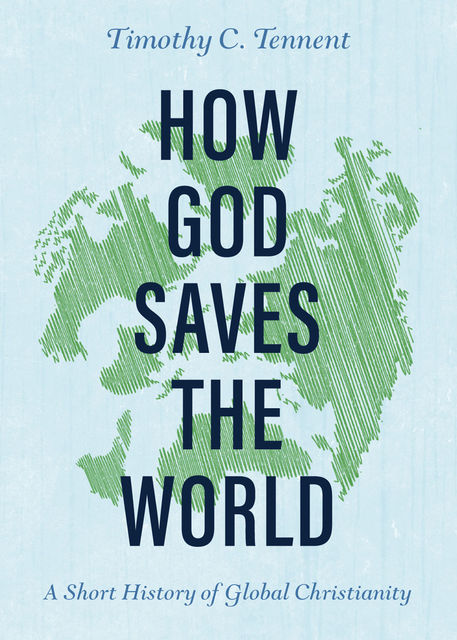 How God Saves the World, Timothy C.Tennent