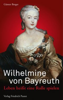 Wilhelmine von Bayreuth, Günter Berger