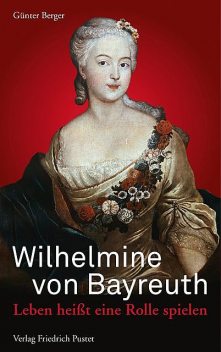 Wilhelmine von Bayreuth, Günter Berger