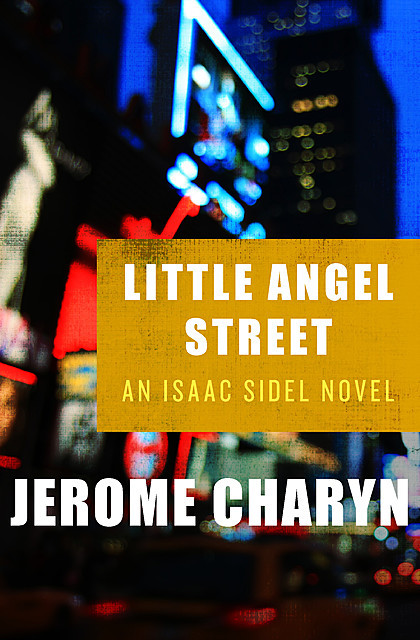 Little Angel Street, Jerome Charyn