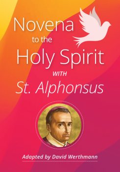 Novena to the Holy Spirit with St. Alphonsus, David Werthmann