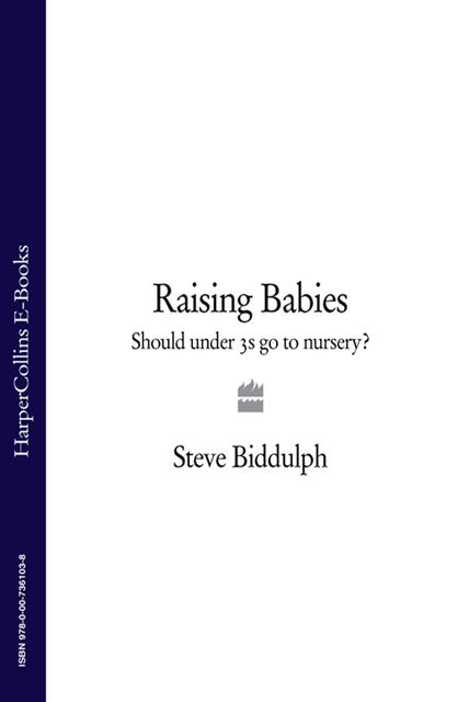Raising Babies, Steve Biddulph
