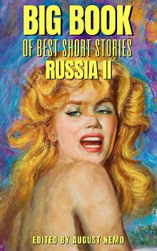 Big Book of Best Short Stories – Specials – Russia 2, Anton Chekhov, Nikolai Gogol, Leo Tolstoy, Valery Bryusov, Fyodor Dostoevsky, August Nemo