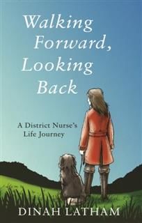 Walking Forward, Looking Back, Dinah Latham