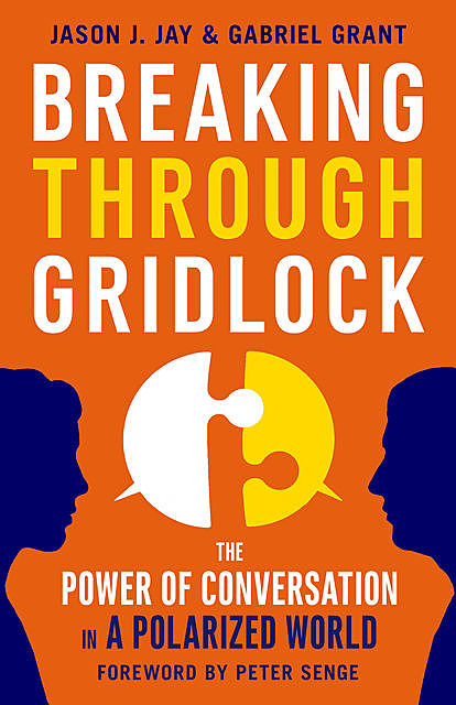 Breaking Through Gridlock, Gabriel Grant, Jason Jay