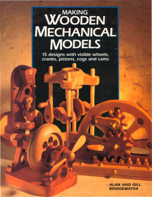 Making Wooden Mechanical Models, Alan Bridgewater