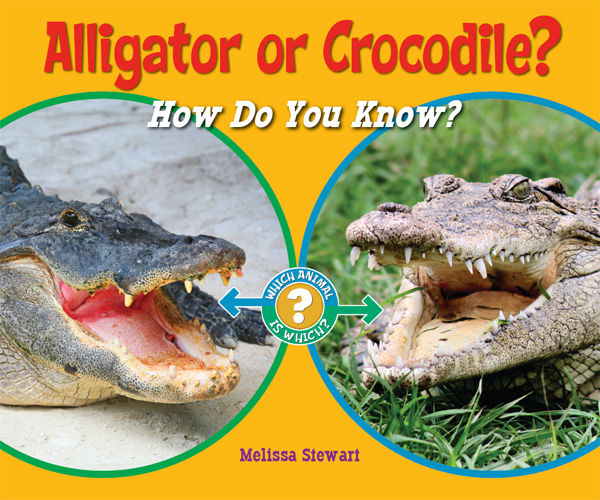 Alligator or Crocodile?, Melissa Stewart