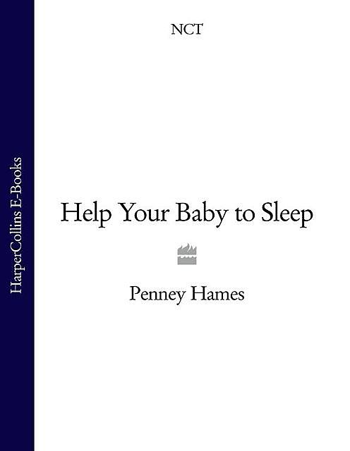 Help Your Baby to Sleep, Penney Hames