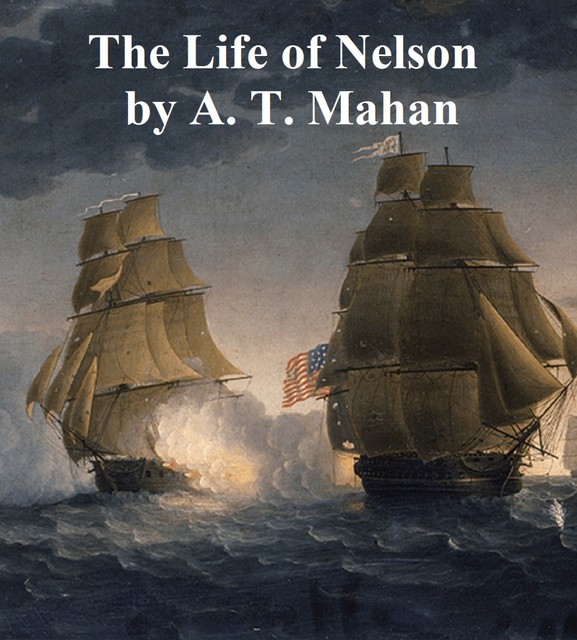 The Life of Nelson, Alfred Thayer Mahan