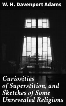 Curiosities of Superstition, W.H.Davenport Adams