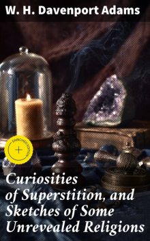 Curiosities of Superstition, W.H.Davenport Adams