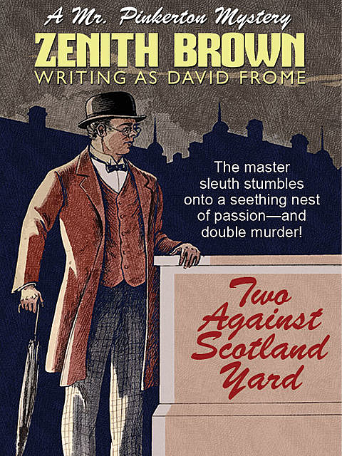 Two Against Scotland Yard: A Mr. Pinkerton Mystery, David Frome, Zenith Brown