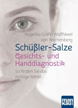 Schüßler-Salze – Gesichts- und Handdiagnostik, Angelika Gräfin Wolffskeel von Reichenberg