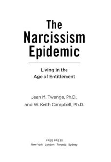 The Narcissism Epidemic: Living in the Age of Entitlement, W.Keith Campbell, Jean M. Twenge