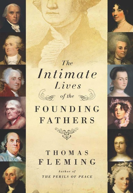 The Intimate Lives of the Founding Fathers, Thomas Fleming