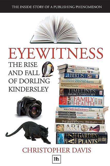 Eyewitness: The rise and fall of Dorling Kindersley, Christopher Davis