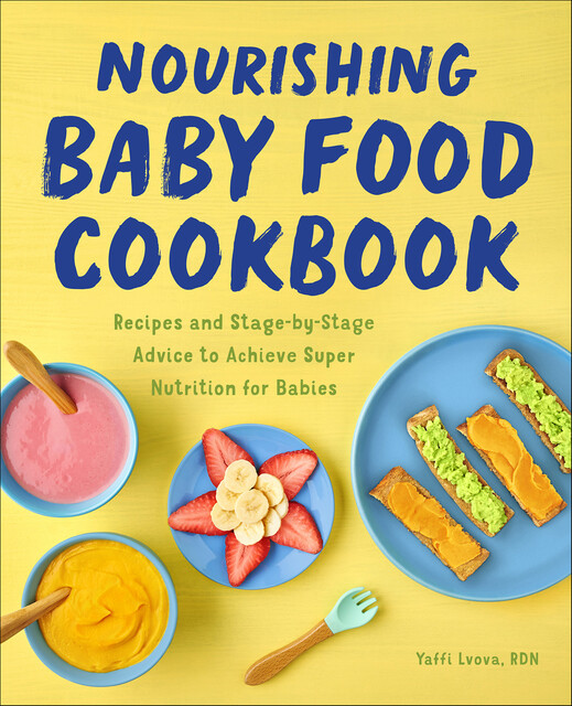 Nourishing Baby Food Cookbook, Yaffi Lvova