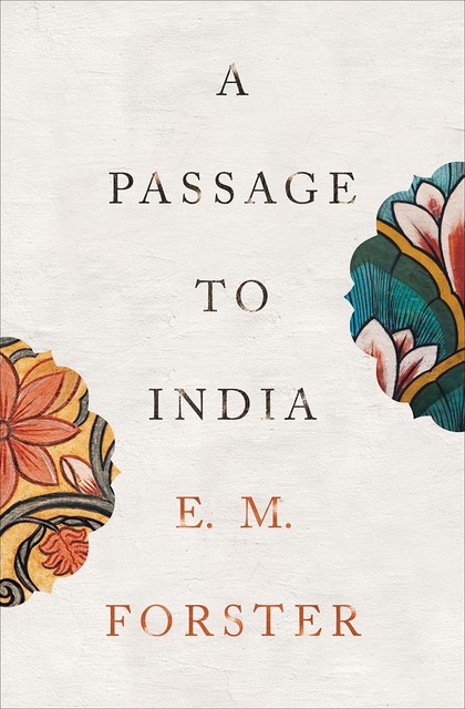 A Passage to India, E. M. Forster