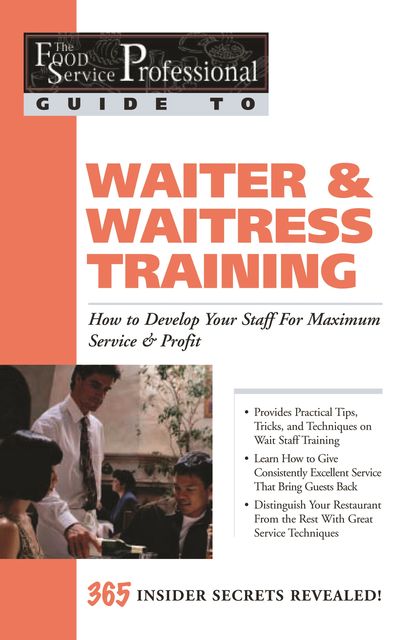 The Food Service Professional Guide to Waiter & Waitress Training, Lora Arduser