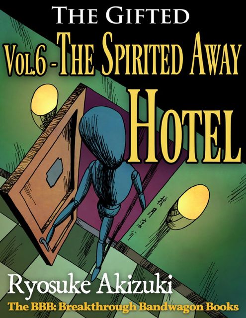 The Gifted Vol.6 - The Spirited Away Hotel, Ryosuke Akizuki