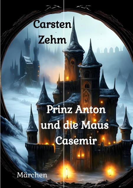 Prinz Anton und die Maus Casemir, Carsten Zehm