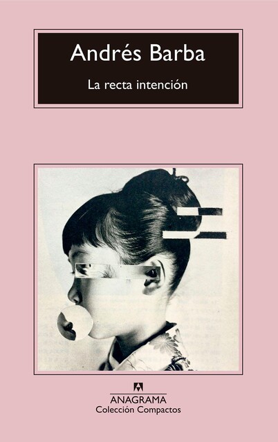 La recta intención, Andrés Barba