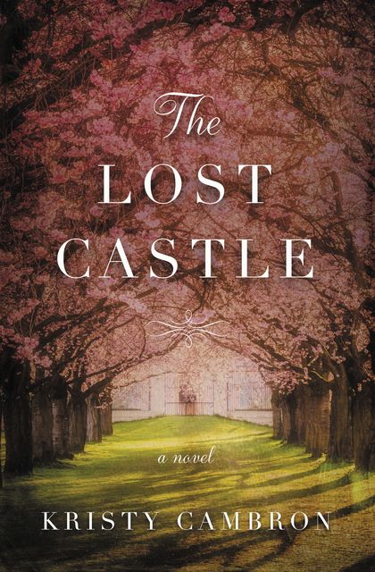 The Lost Castle, Kristy Cambron