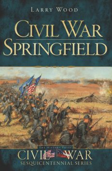 Civil War Springfield, Larry Wood