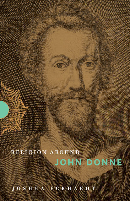 Religion Around John Donne, Joshua Eckhardt