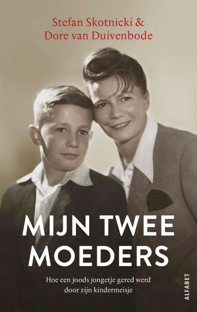 Mijn twee moeders, Dore van Duivenbode, Stefan Skotnicki