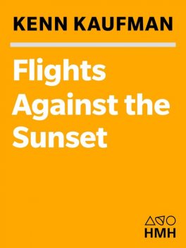Flights Against the Sunset, Kenn Kaufman