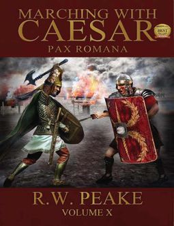 Marching With Caesar- Pax Romana, R.W.Peake