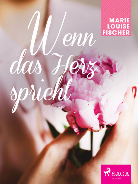 Wenn das Herz spricht, Marie Louise Fischer