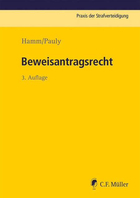 Beweisantragsrecht, Jürgen Pauly, Rainer Hamm, Winfried Hassemer