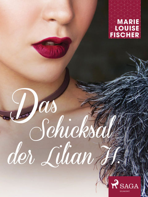 Das Schicksal der Lilian H, Marie Louise Fischer