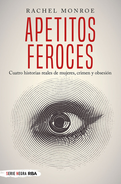 Apetitos feroces, Rachel Monroe