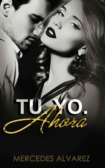 Tu. Yo. Ahora. (Spanish Edition), Mercedes Alvarez