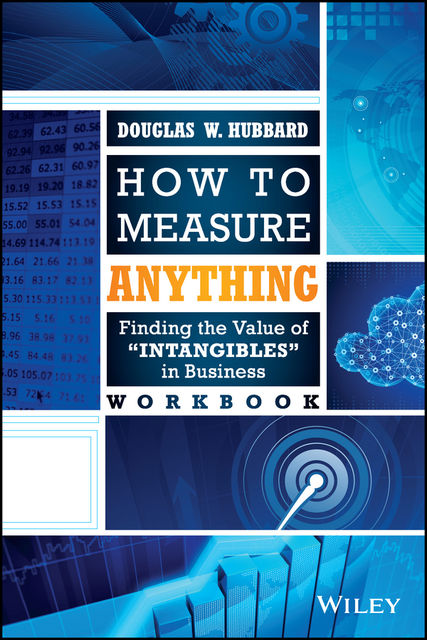 How to Measure Anything Workbook, Douglas W.Hubbard